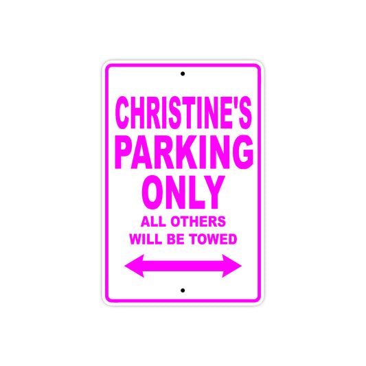 Christine's Name Parking Only All Others Will Be Towed Sign