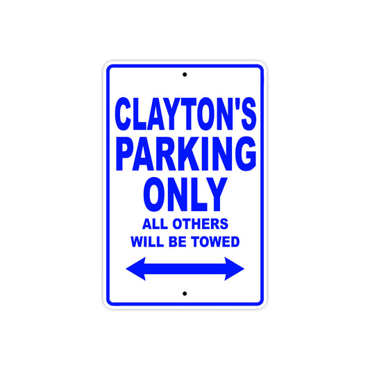 Clayton's Name Parking Only All Others Will Be Towed Sign