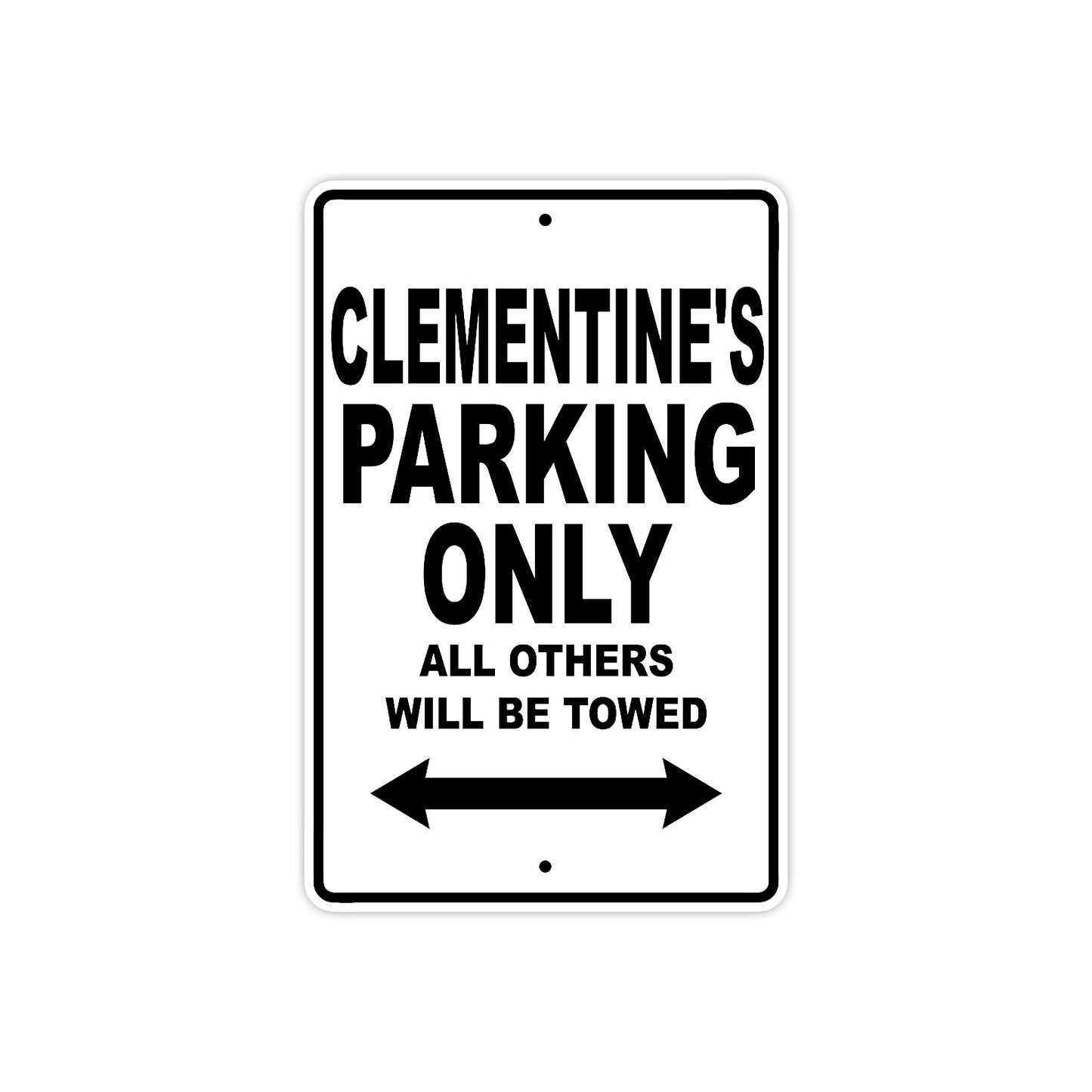 Clementine's Name Parking Only All Others Will Be Towed Aluminum Sign
