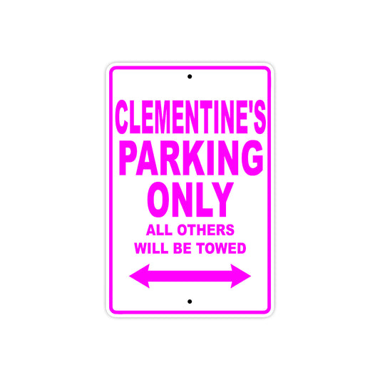 Clementine's Name Parking Only All Others Will Be Towed Sign
