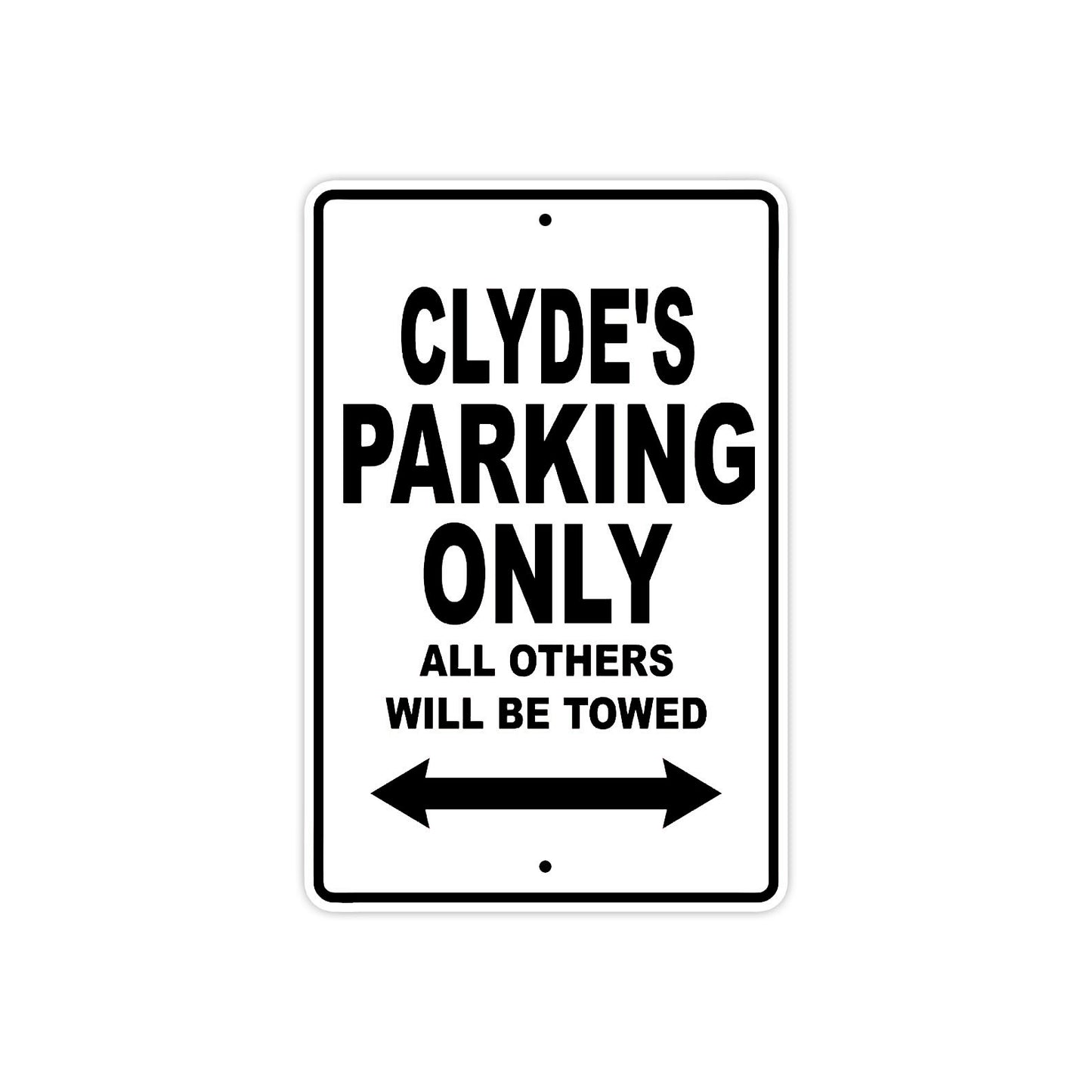 Clyde's Name Parking Only All Others Will Be Towed Aluminum Sign