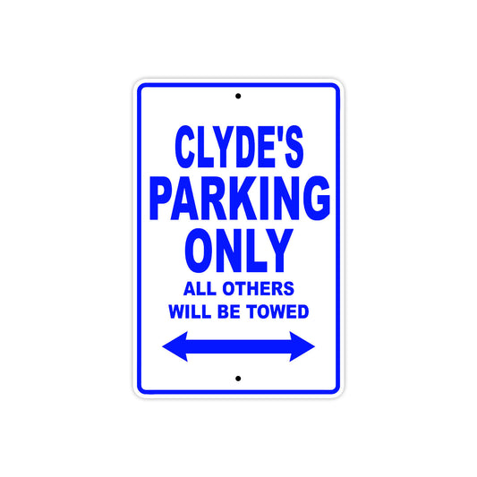 Clyde's Name Parking Only All Others Will Be Towed Sign