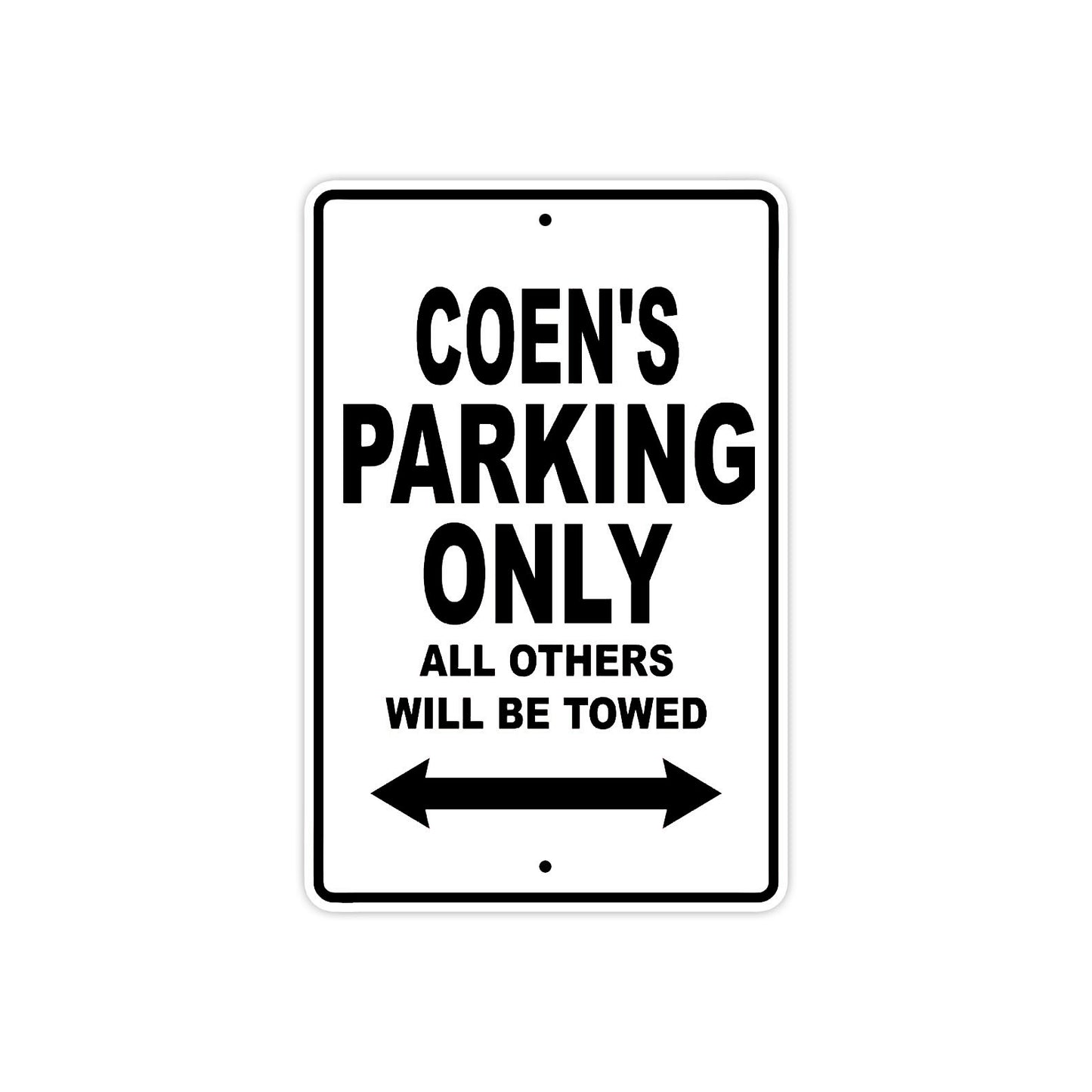 Coen's Name Parking Only All Others Will Be Towed Aluminum Sign