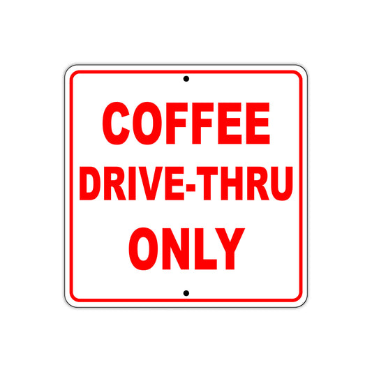 Coffee Drive-Thru Only Sign