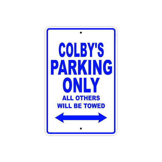 Colby's Name Parking Only All Others Will Be Towed Sign