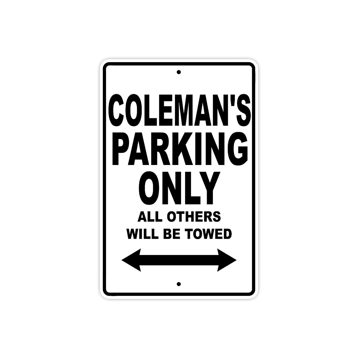 Coleman's Name Parking Only All Others Will Be Towed Aluminum Sign