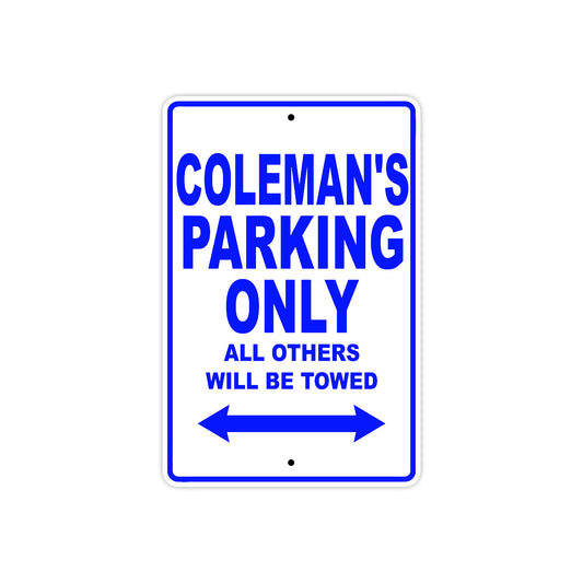 Coleman's Name Parking Only All Others Will Be Towed Sign
