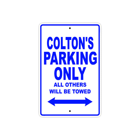 Colton's Name Parking Only All Others Will Be Towed Sign