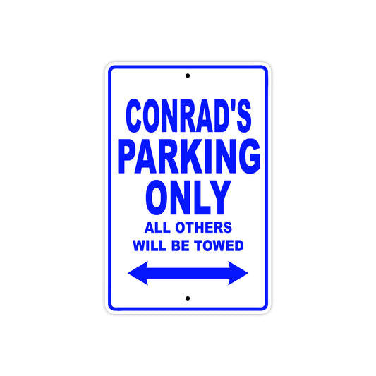 Conrad's Name Parking Only All Others Will Be Towed Sign
