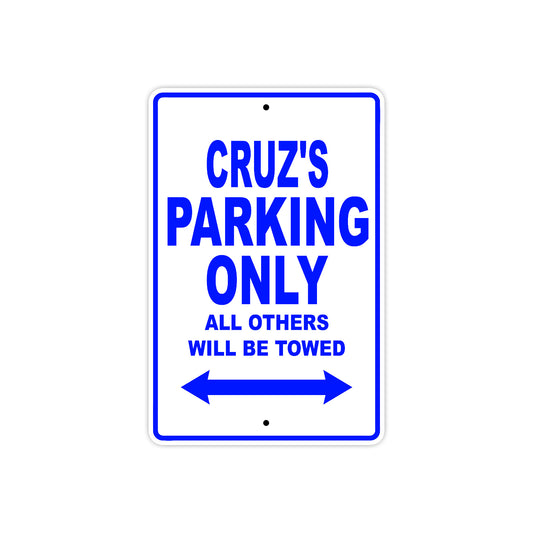 Cruz's Name Parking Only All Others Will Be Towed Sign