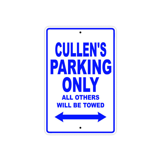 Cullen's Name Parking Only All Others Will Be Towed Sign