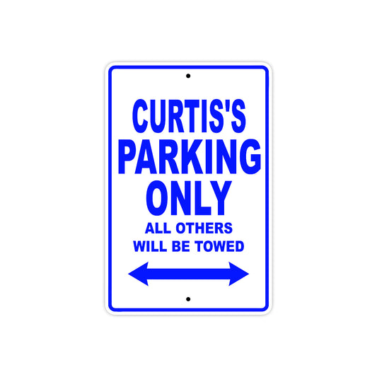 Curtis's Name Parking Only All Others Will Be Towed Sign