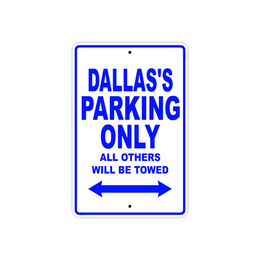 Dallas's Name Parking Only All Others Will Be Towed Sign