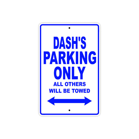Dash's Name Parking Only All Others Will Be Towed Sign
