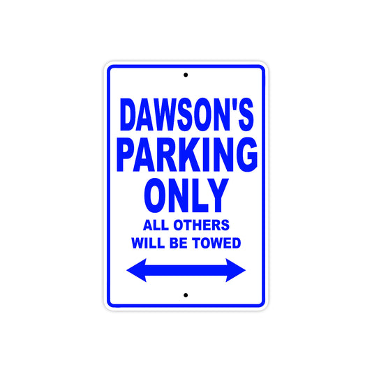 Dawson's Name Parking Only All Others Will Be Towed Sign