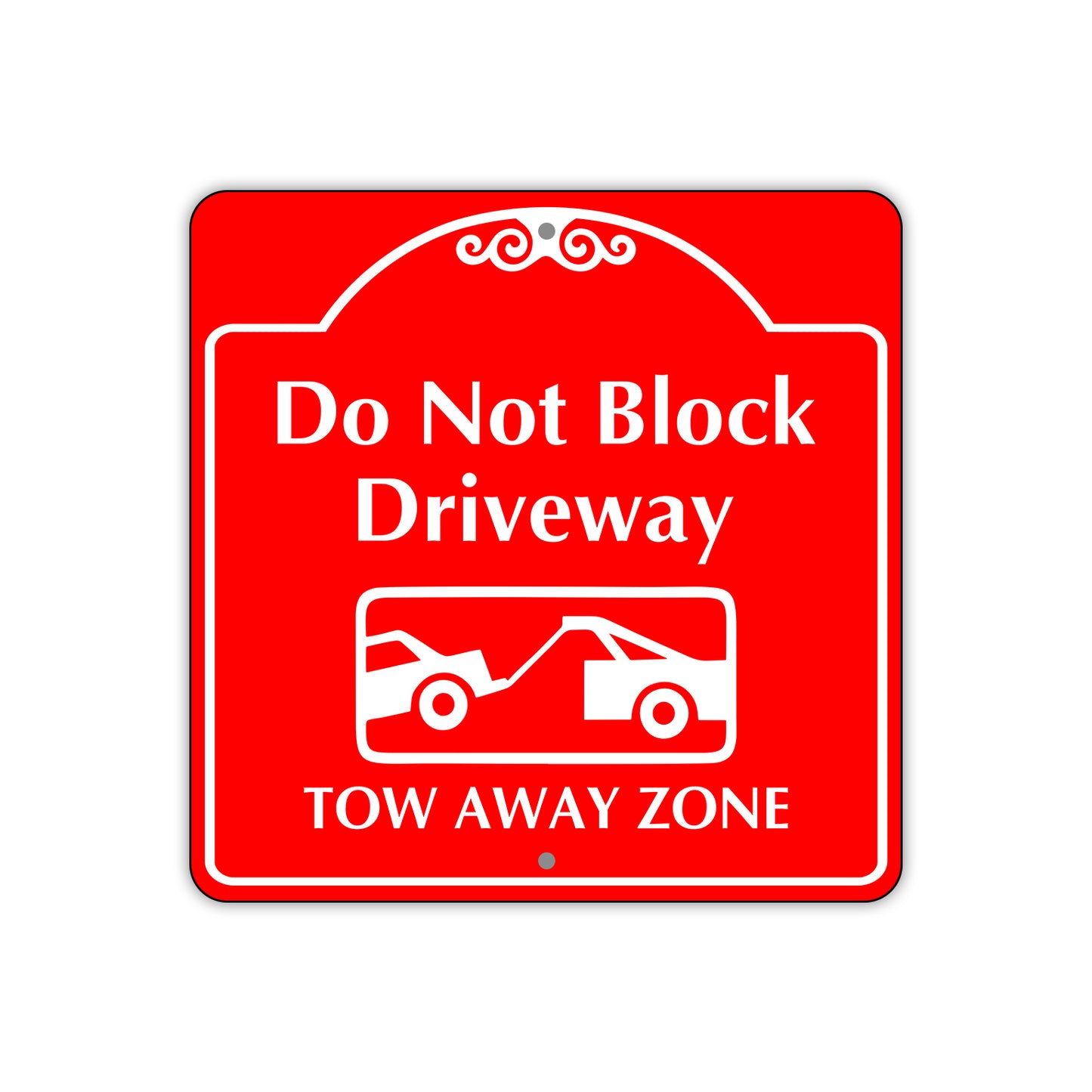 Do Not Block Driveway Tow Away Zone Sign