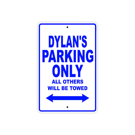 Dylan's Name Parking Only All Others Will Be Towed Sign