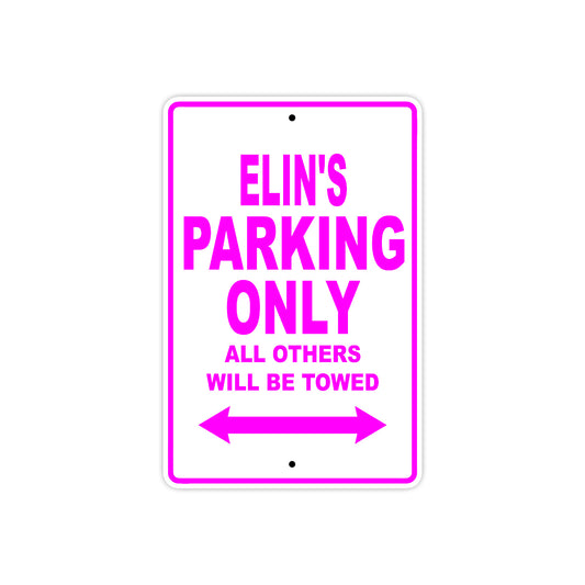 Elin's Name Parking Only All Others Will Be Towed Sign