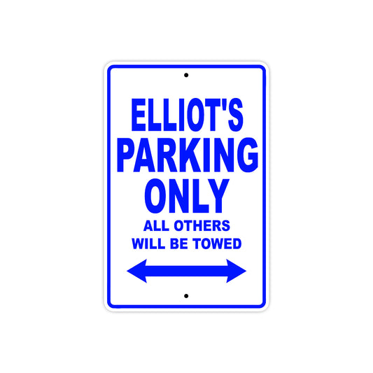 Elliot's Name Parking Only All Others Will Be Towed Sign