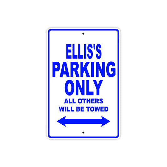 Ellis's Name Parking Only All Others Will Be Towed Sign