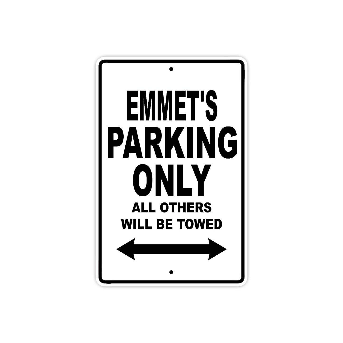 Emmet's Name Parking Only All Others Will Be Towed Aluminum Sign