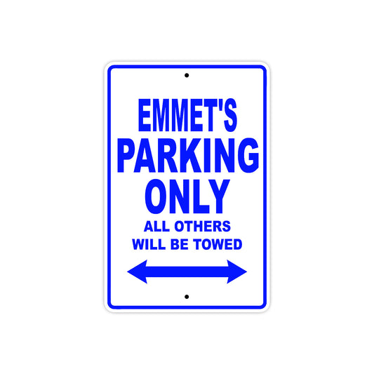 Emmet's Name Parking Only All Others Will Be Towed Sign