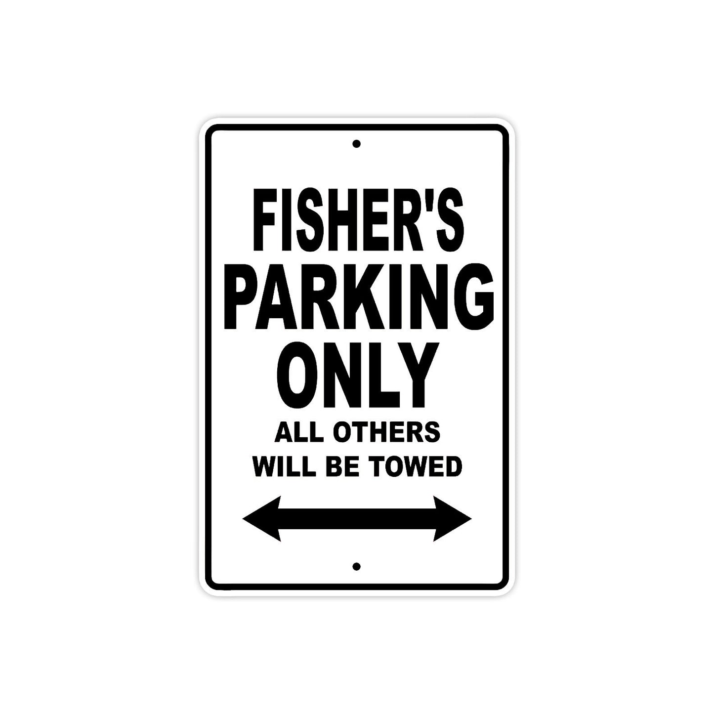 Fisher's Name Parking Only All Others Will Be Towed Aluminum Sign