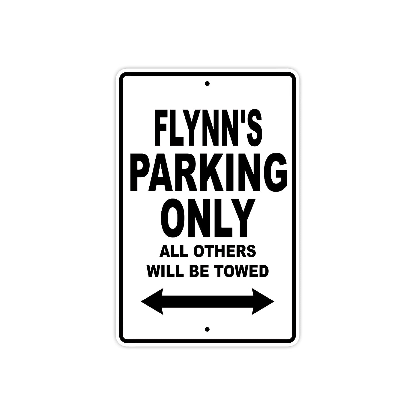 Flynn's Name Parking Only All Others Will Be Towed Aluminum Sign