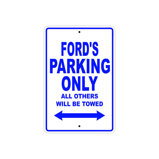 Ford's Name Parking Only All Others Will Be Towed Sign