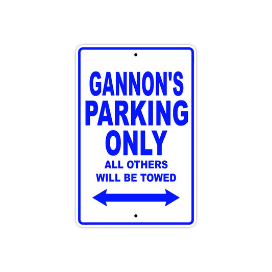 Gannon's Name Parking Only All Others Will Be Towed Sign
