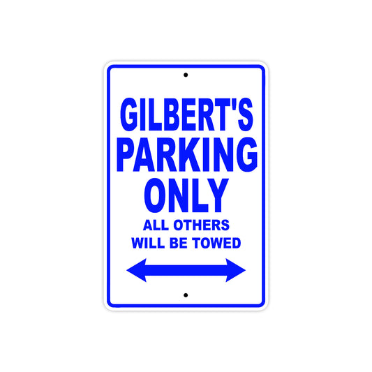 Gilbert's Name Parking Only All Others Will Be Towed Sign