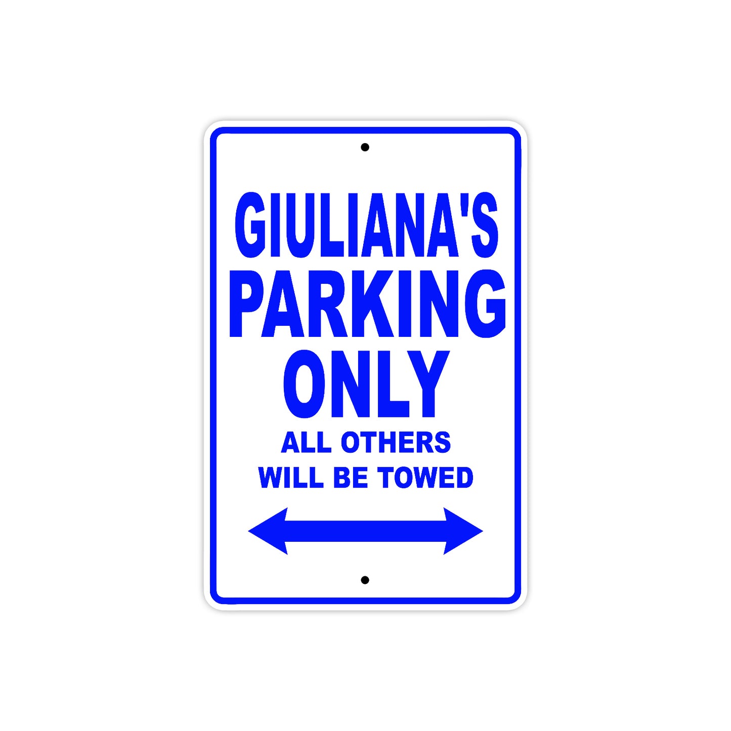 Giuliana's Name Parking Only All Others Will Be Towed Metal Sign