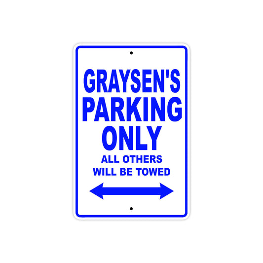 Graysen's Name Parking Only All Others Will Be Towed Sign