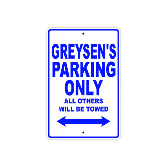 Greysen's Name Parking Only All Others Will Be Towed Sign