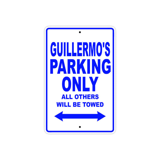 Guillermo's Name Parking Only All Others Will Be Towed Sign