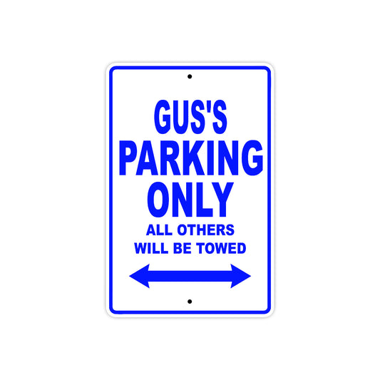 Gus's Name Parking Only All Others Will Be Towed Sign