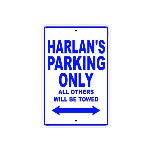 Harlan's Name Parking Only All Others Will Be Towed Sign
