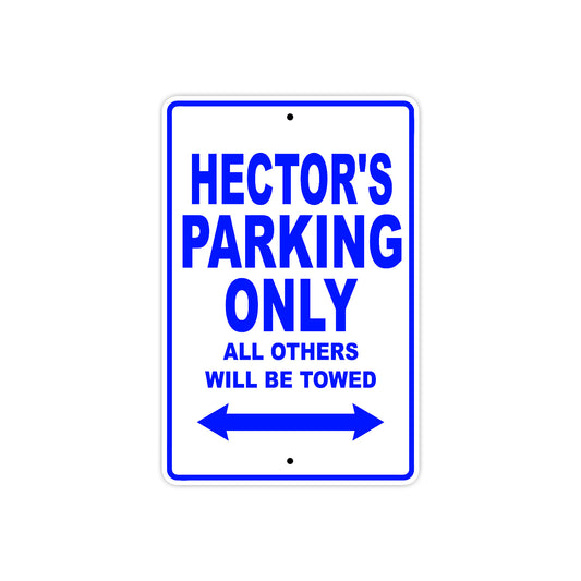 Hector's Name Parking Only All Others Will Be Towed Sign