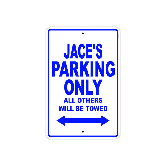Jace's Name Parking Only All Others Will Be Towed Sign