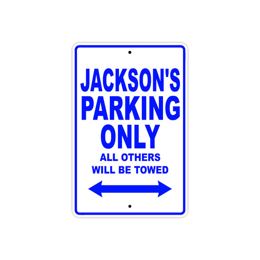 Jackson's Name Parking Only All Others Will Be Towed Sign