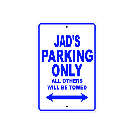 Jad's Name Parking Only All Others Will Be Towed Sign