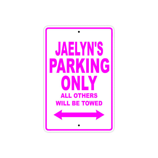 Jaelyn's Name Parking Only All Others Will Be Towed Sign