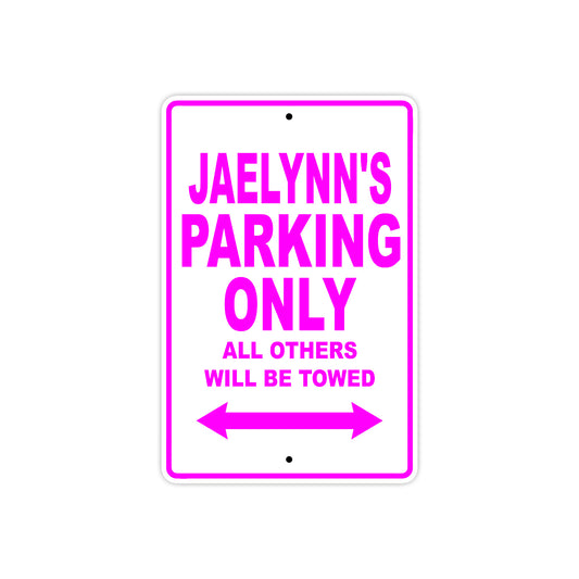 Jaelynn's Name Parking Only All Others Will Be Towed Sign