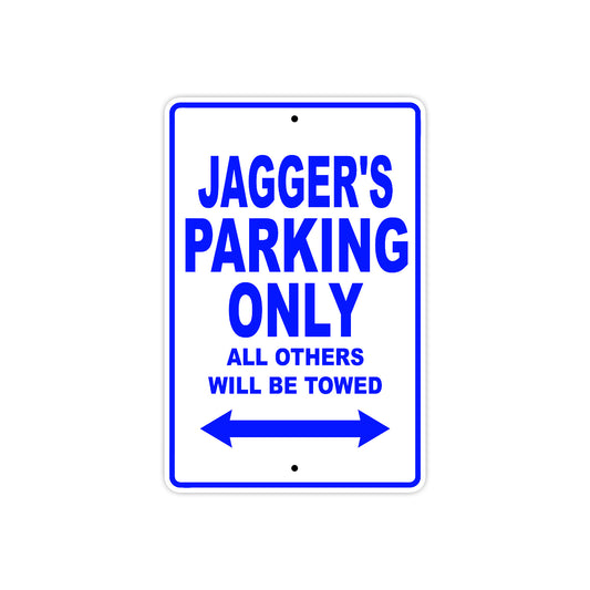 Jagger's Name Parking Only All Others Will Be Towed Sign