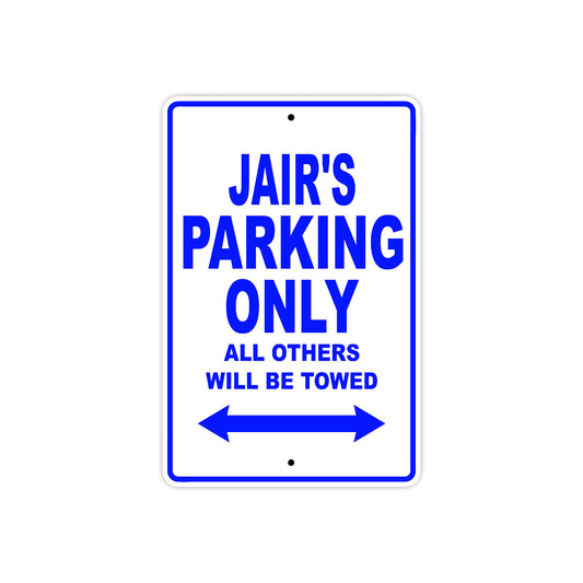 Jair's Name Parking Only All Others Will Be Towed Sign