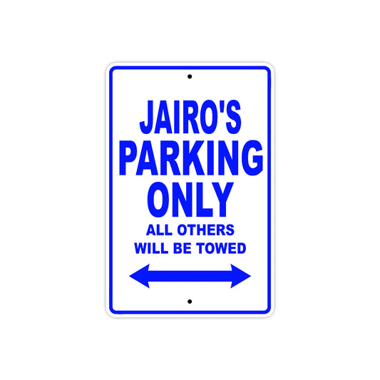 Jairo's Name Parking Only All Others Will Be Towed Sign