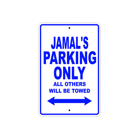 Jamal's Name Parking Only All Others Will Be Towed Sign