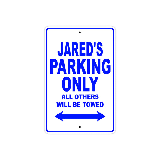 Jared's Name Parking Only All Others Will Be Towed Sign