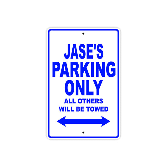 Jase's Name Parking Only All Others Will Be Towed Sign