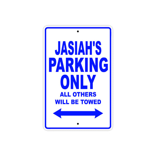 Jasiah's Name Parking Only All Others Will Be Towed Sign